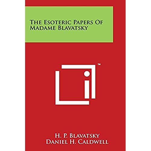 The Esoteric Papers Of Madame Blavatsky