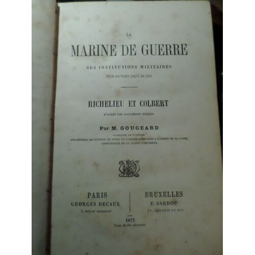 La Marine De Guerre Ses Institutions Militaires Richelieu Et Colbert