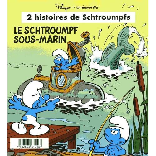 13 H.C. : Le Schtroumpf Sous-Marin + Le Schtroumpf Puant ( Octobre 1996 )