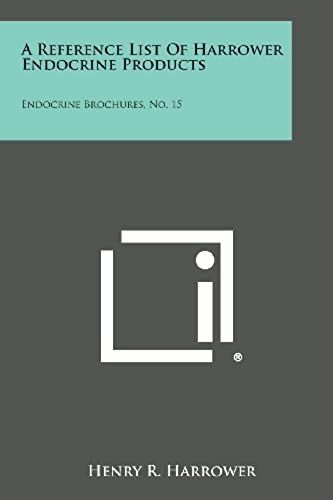 A Reference List Of Harrower Endocrine Products: Endocrine Brochures, No. 15