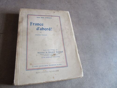 Une Voix D Alsace France D Abord Par Charles Conrad Preface General Gouraud Editions Fischbacher