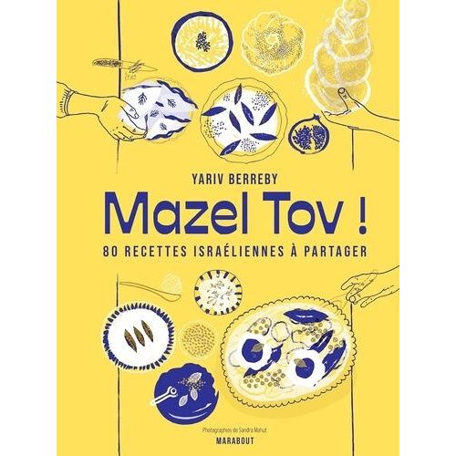 Mazel Tov ! - 80 Recettes Israéliennes À Partager