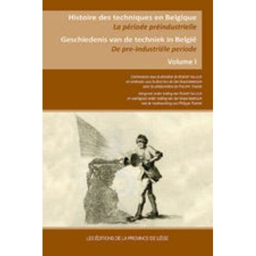 Histoire Des Techniques En Belgique : La Période Préindustrielle - Pack En 3 Volumes