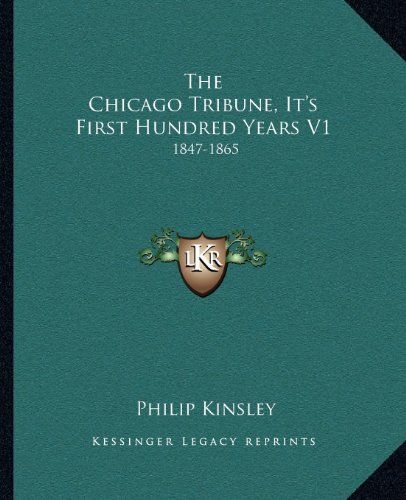 Chicago Tribune, It's First Hundred Years V1
