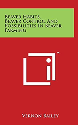Beaver Habits, Beaver Control And Possibilities In Beaver Farming