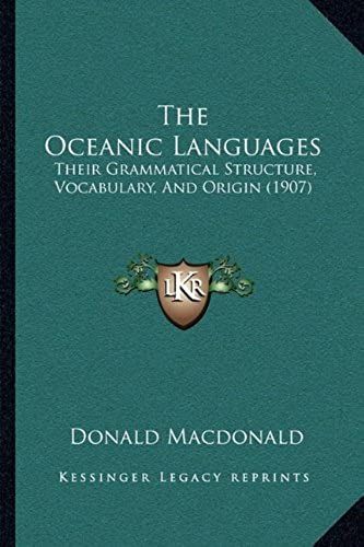 The Oceanic Languages: Their Grammatical Structure, Vocabulary, And Origin (1907)