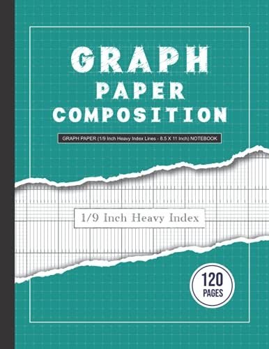 Graph Paper With Nine Lines Per Inch (1/9 Inch) And Heavy Index Line,120 Pages: 1/9 Inch Grid Notebook 1/9 Inch Squares - Thick And Light Lines Grid.