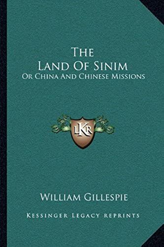 The Land Of Sinim: Or China And Chinese Missions