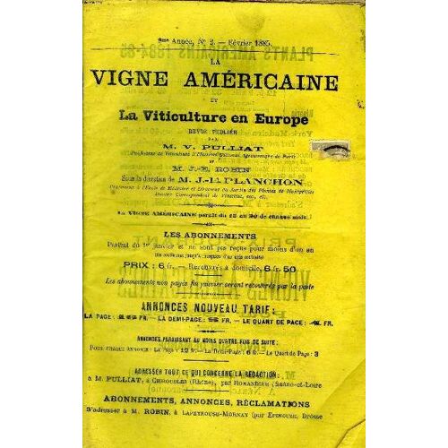 La Vigne Américaine Et La Viticulture En Europe N°2 9è Année Février 1885 Sommaire: Le Rupestris Et L Huntingdon; Un Converti Aux Vignes Américaines ...