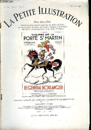 La Petite Illustration - Nouvelle Série N° 555 - Théatre N° 285 - Le Général Boulanger, Pièce En Deux Parties Et Dix Tableaux En Vers Et En Prose Par Maurice Rostand, Avec La Collaboration De Pierre(...)