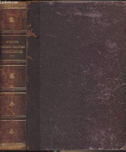 Griechisch-Deutsches Schulwörterbuch Zu Homer, Herodot, Aeschylos, Sophokles, Euripides, Thukydides, Xenophon, Platon, Lysias, Isokrates, Demosthenes, Plutarch, Arrian, Lukian, Theokrit, Bion, Moschos(...)