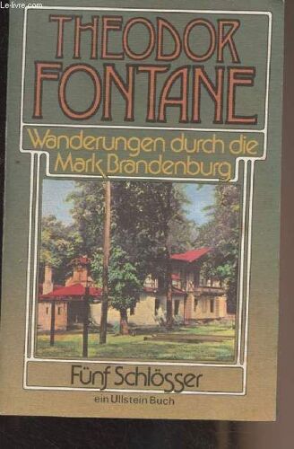 Wanderungen Durch Die Mark Brandenburg - Band V :Fünf Schlösser - Ullstein Buch N°4505