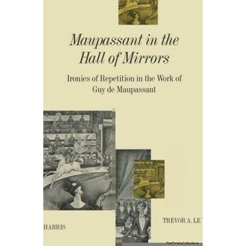 Maupassant In The Hall Of Mirrors