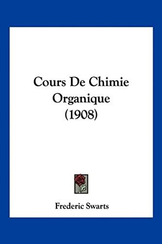 Cours De Chimie Organique (1908)