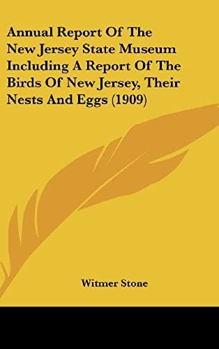 Annual Report Of The New Jersey State Museum Including A Report Of The Birds Of New Jersey, Their Nests And Eggs (1909)