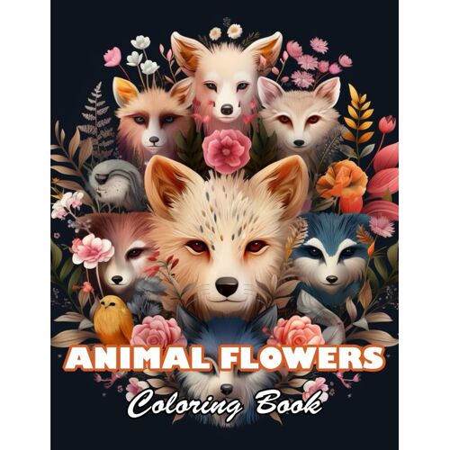 Animal Flowers Coloring Book: 100+ High-Quality Illustrations For All Ages