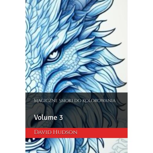 Magiczne Smoki Do Kolorowania: Volume 3