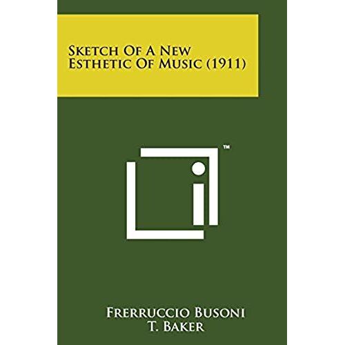 Sketch Of A New Esthetic Of Music (1911)