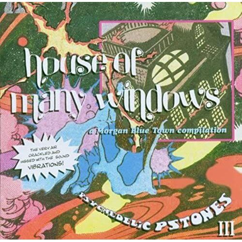 House Of Many Windows Psychedelic Pstones Volume 3