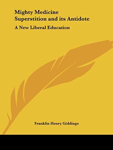 Mighty Medicine Superstition And Its Antidote: A New Liberal Education (1929)