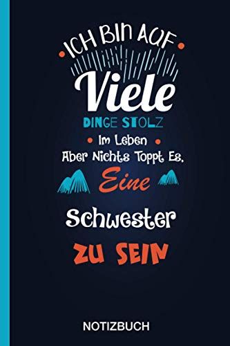 Ich Bin Auf Viele Dinge Stolz Im Leben Aber Nichts Toppt Es, Eine Schwester Zu Sein: A5 Notizbuch Als Geschenk Für Eine Schwester - A5 /Punktiert - ... Zum Geburtstag|Geburtstagsgeschenk Kollegin
