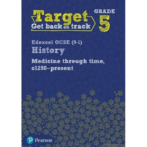 Target Grade 5 Edexcel Gcse (9-1) History Medicine Through Time, C1250-Present Intervention Workbook