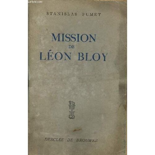 Missions De Léon Bloy - Nouvelle Édition, Revue Et Corrigée - Collection Les Iles.
