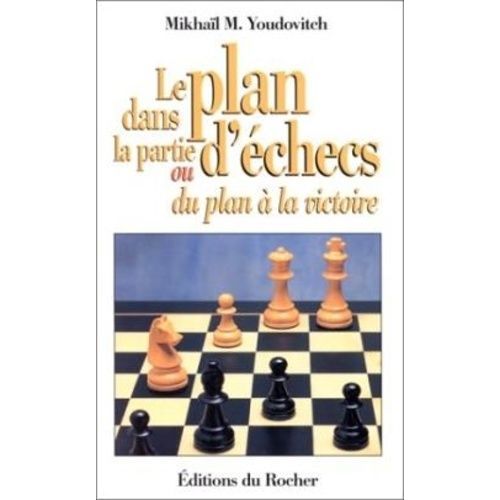 Le Plan Dans La Partie D'échecs Ou Du Plan À La Victoire