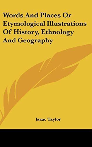 Words And Places Or Etymological Illustrations Of History, Ethnology And Geography