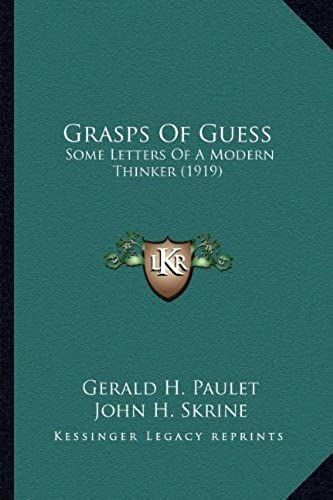 Grasps Of Guess: Some Letters Of A Modern Thinker (1919)