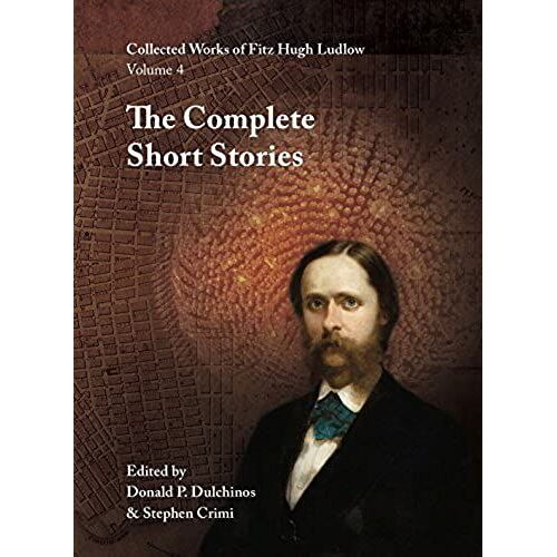Collected Works Of Fitz Hugh Ludlow, Volume 4