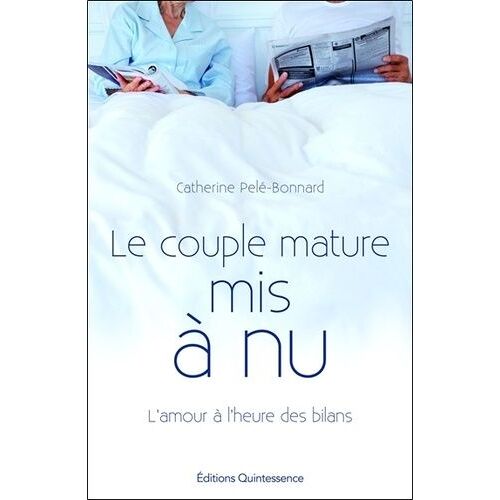 Le Couple Mature Mis À Nu - L'amour À L'heure Des Bilans