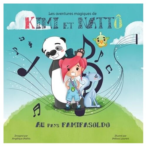 Les Aventures Magiques De Kimi Et Nattô - Au Pays Famifasoldo