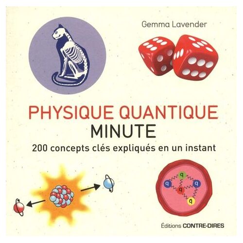 Physique Quantique Minute - 200 Concepts Clés Expliqués En Un Instant