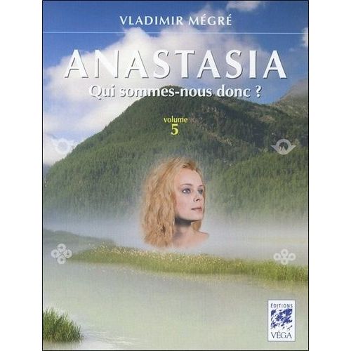 Anastasia - Tome 5 - Qui Sommes-Nous Donc ?