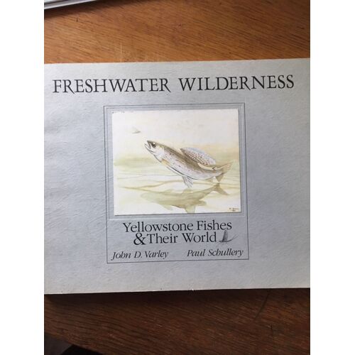 Freshwater Wilderness Yellowstone Fishes&Their World