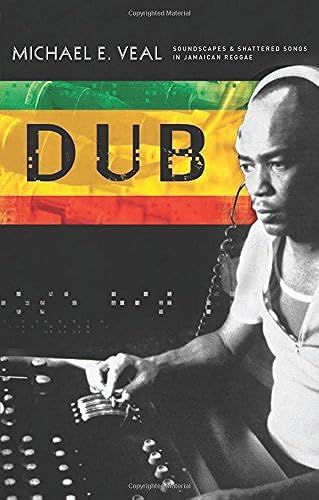 Dub: Soundscapes And Shattered Songs In Jamaican Reggae (Music/Culture)