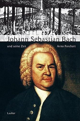 Grosse Komponisten Und Ihre Zeit. Johann Sebastian Bach Und Seine Zeit