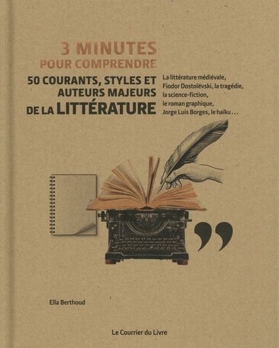 3 Minutes Pour Comprendre 50 Courants, Styles Et Auteurs Majeurs De La Littérature