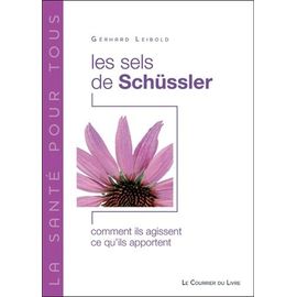 Les Sels De Schüssler - Comment Ils Agissent, Ce Qu'ils Apportent
