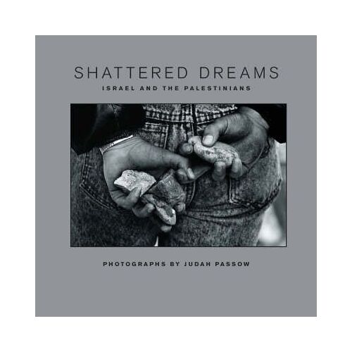 Shattered Dreams: Israel And The Palestinians