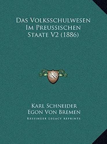 Das Volksschulwesen Im Preussischen Staate V2 (1886)