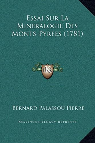 Essai Sur La Mineralogie Des Monts-Pyrees (1781)