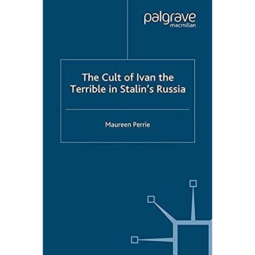 The Cult Of Ivan The Terrible In Stalin's Russia