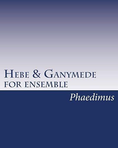 Hebe & Ganymede, For Ensemble