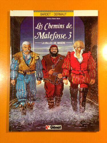 Bardet - Dermaut - Les Chemins De Malefosse 3 Édition Originale Eo - La Vallée De Misère -