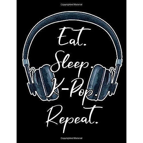 Eat. Sleep. K-Pop. Repeat.: K-Pop Composition Notebook, Lined Journal, Or Diary For Korean Pop Lovers
