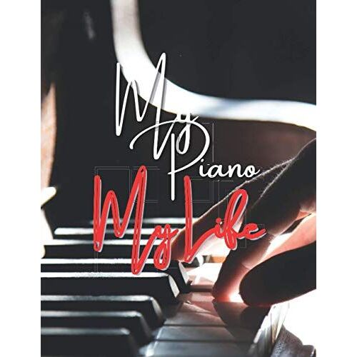 My Piano My Life: Music Notebook For Piano, Sheet Music Notebook 6 Double Staves Per Page To Compose - 100 Pages - Large Format