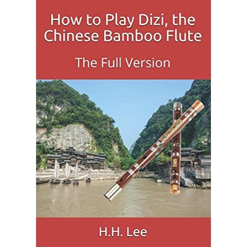 How To Play Dizi, The Chinese Bamboo Flute: The Full Version
