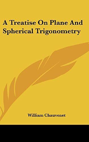 A Treatise On Plane And Spherical Trigonometry